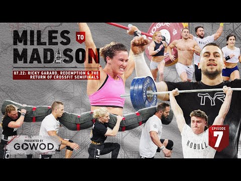 Miles to Madison 07.22: Ricky Garard, Redemption & the Return of CrossFit Semifinals