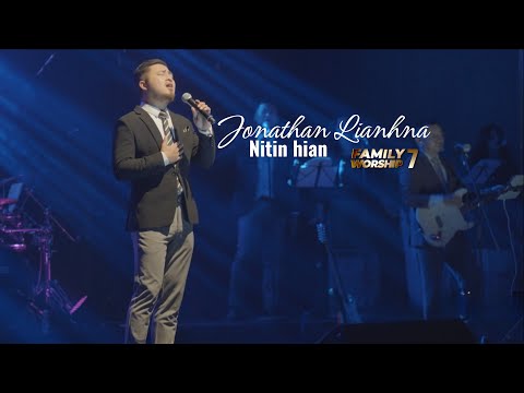 JONATHAN LIANHNA - NITIN HIAN | FAMILY WORSHIP -7 (ZAN 2-NA)