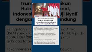 Isu Global Memanas! Indonesia Diminta Uji Nyali Hadapi Sikap Trump yang Abaikan Hukum Internasional