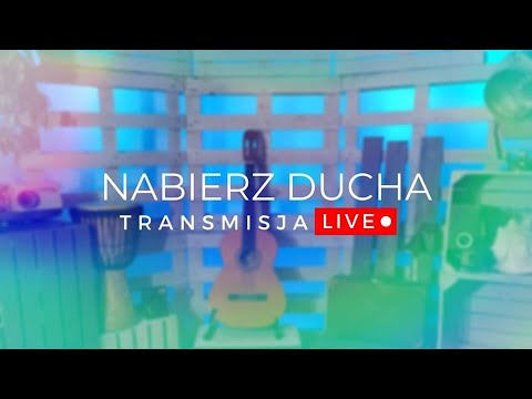 Nabierz Ducha [04] Transmisja Live 27.04.2020