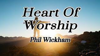 Phil Wickham - Heart Of Worship (Acoustic Lyric Video)