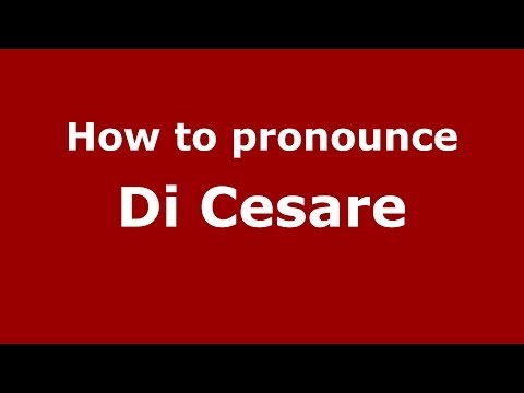 How to pronounce Di Cesare (Italian/Italy) - PronounceNames.com
