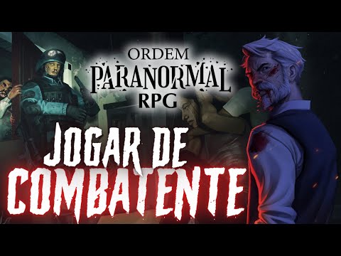 Como jogar de COMBATENTE - Ordem Paranormal