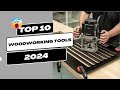 10 Woodworking Tools You Need to See in 2024 | Must Have Woodworking Equipment!