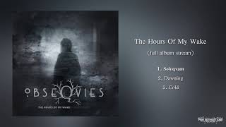 Obseqvies - The Hours Of My Wake (Official Full Album | HD)