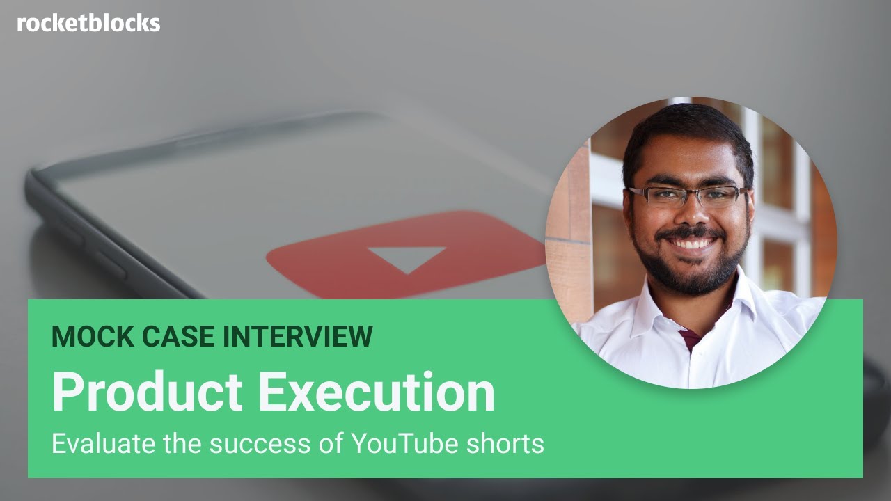 Product execution mock interview: YouTube Shorts (w/ Microsoft PM)