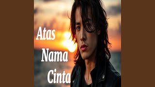 Download lagu Atas Nama Cinta mp3 Download lagu Atas Nama Cinta mp3