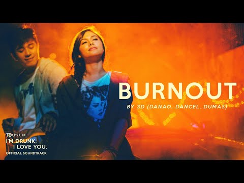 Burnout | Official Music Video | I'm Drunk, I Love You | TBA Studios