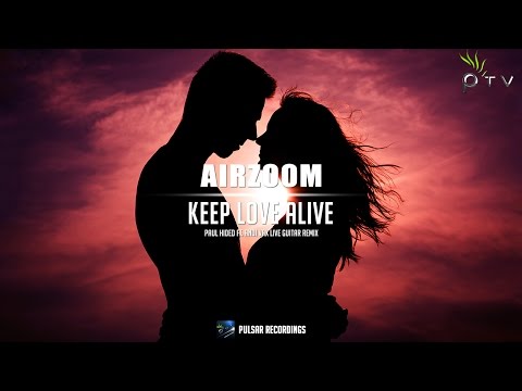 Airzoom - Keep Love Alive (Paul Hided ft. Andi Vax Live Guitar Remix)