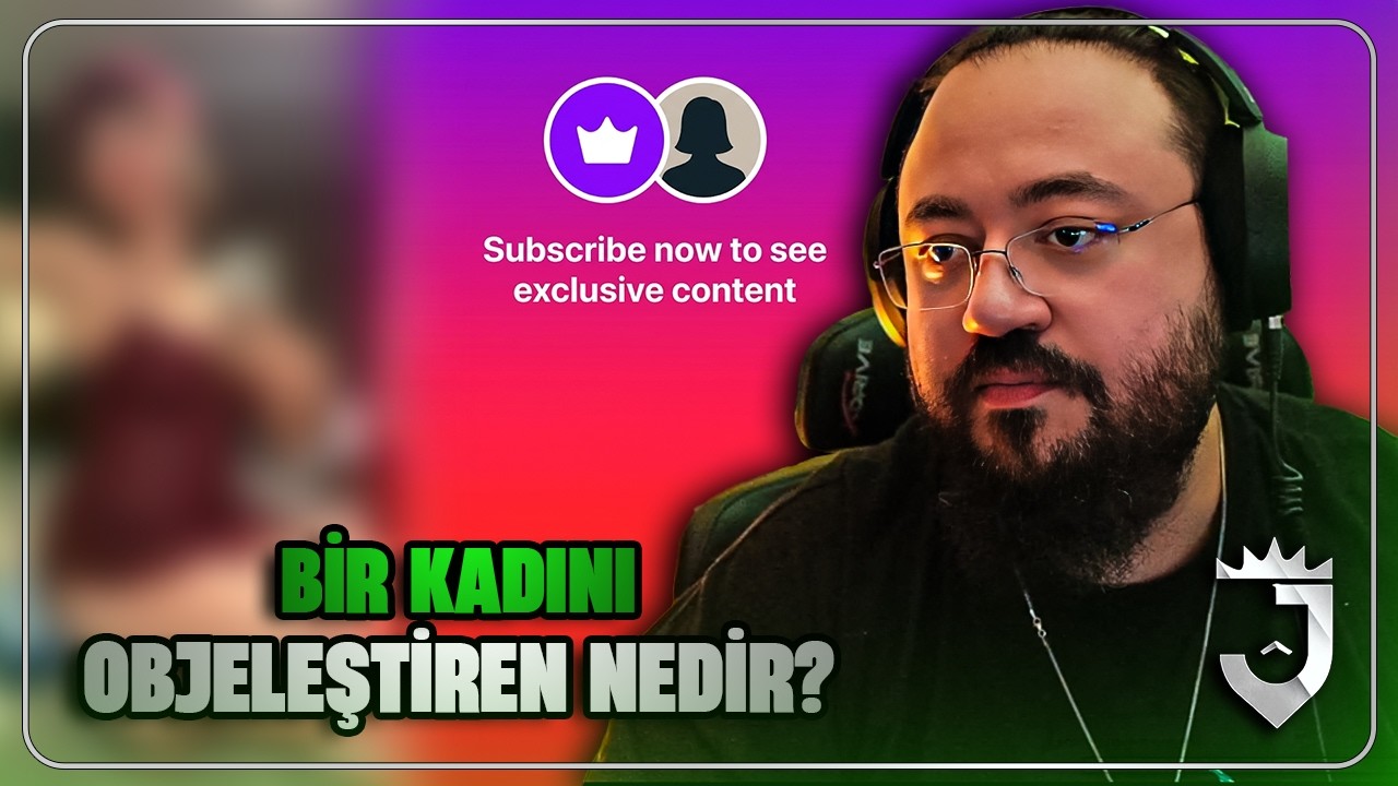 Jahrein Anlatıyor Bir Kadını Objeleştiren Şey Nedir?