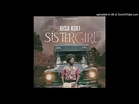 Bisa Kdei - Sister Girl