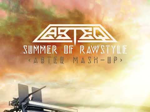 Summer of Rawstyle (Abteq Mashup)