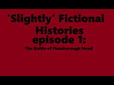 'Slightly' Fictional Histories- The Battle of Flamborough Head