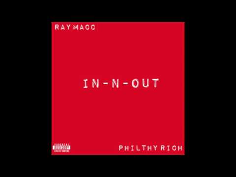 Ray Macc ft. Philthy Rich - IN N OUT (Prod. by Cashmoney AP) 2017