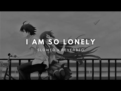 Arash I am So Lonely Slowed x Reverbed Version || Full Chill Music