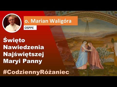 Poniedziałek 31 maja 2021 - Święto Nawiedzenia Najświętszej Maryi Panny