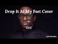 GUC - Drop It At My Feet Cover (Lyrics Video)