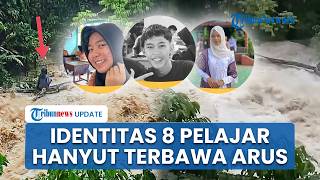Daftar 8 Pelajar SMAN 1 Lebong yang Hanyut Terbawa Air Bah Sungai Bioa Maceak, 3 Korban Tewas