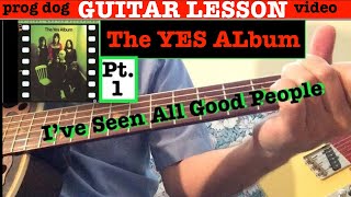 YES "I've Seen All Good People" GUITAR LESSON [Acoustic Section]