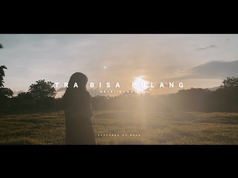 Tra Bisa Pulang -  Mkartikawati (Official Music Video)