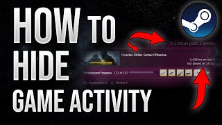 How to Hide Recent Game Activity & Game Hours on Your Steam profile