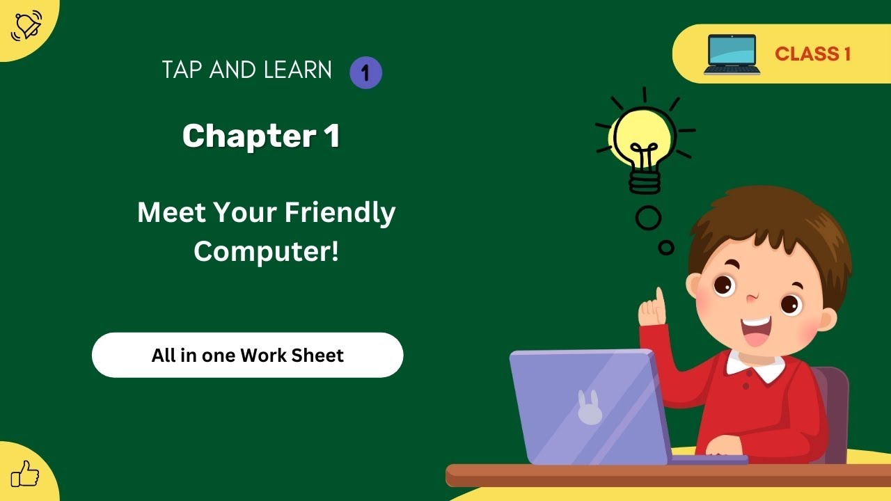 Class 1Chapter 1-  Meet Your Friendly Computer! All in one Work Sheet
