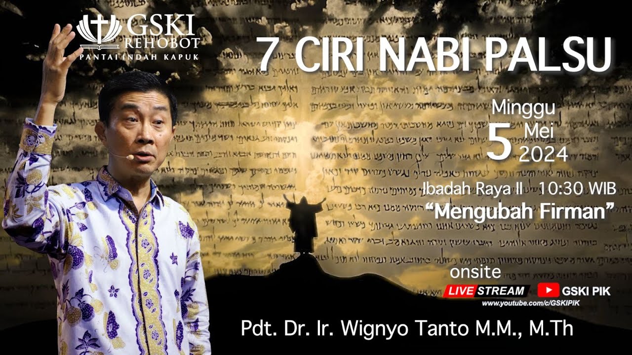 Sesi 2 – 7 Ciri Nabi Palsu: Mengubah Firman – Pdt. Dr. Ir. Wignyo Tanto, M.M., M.Th. (050524)