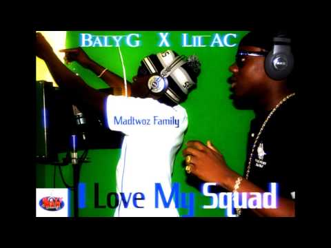 Baly G X Lil AC - I Love My Squad (MadTwoz Family) July 2014