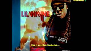 Lil Wayne Feat Short Dawg - Me And My Drank Legendado