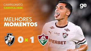 VASCO 0 X 1 FLUMINENSE | MELHORES MOMENTOS | SEMIFINAL CAMPEONATO CARIOCA 2026 | ge.globo