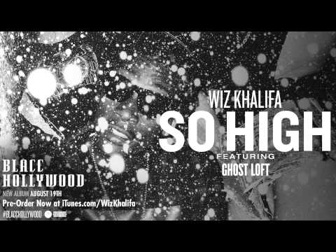 Wiz Khalifa - So High ft. Ghost Loft [Official Audio]