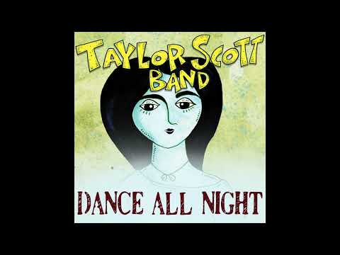 Dance All Night - Taylor Scott Band