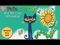 Pete the Cat AND THE COOL CATERPILLAR | Fan's animated Book Edition | read aloud