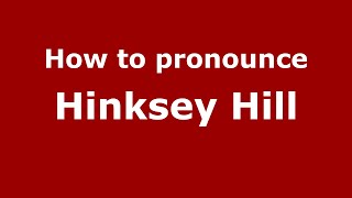 How to pronounce Hinksey Hill
