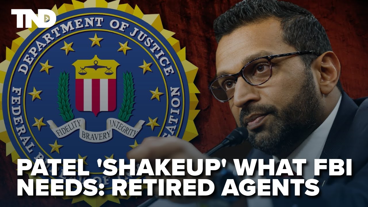 Retired agents say Kash Patel 'shake up' is what FBI needs to improve public trust