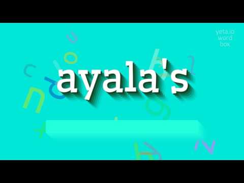 How to say "ayala's"! (High Quality Voices)