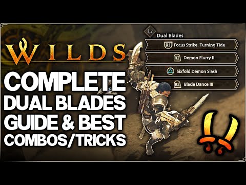 Monster Hunter Wilds - Ultimate Dual Blades Guide - Best Combos - Advanced Tutorial, Tips & Skills!