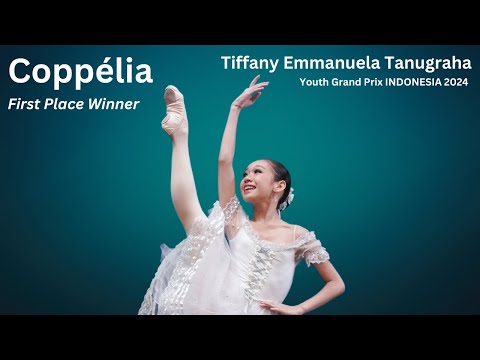 Youth Grand Prix 2024 Indonesia Semi-Final 1st Place Winner - Tiffany Emmanuela Tanugraha - Coppélia