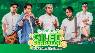 Download lagu Giler Berbaloi - Alif Satar & The Locos feat. GrabFood mp3