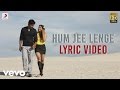 Hum Jee Lenge Lyric Video Murder 3 Randeep Hooda Aditi Rao Mustafa Zahid Roxen Band