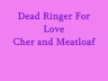 Cher & Meat Loaf - Dead Ringer For Love