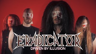 Eradicator - Driven By Illusion [Influence Denied] 535 video