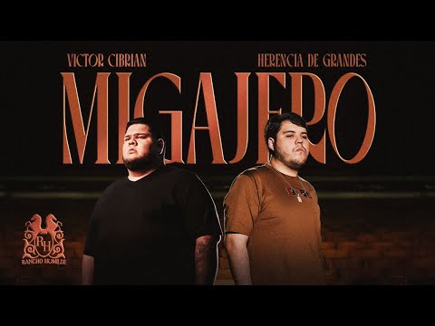 Victor Cibrian x Herencia De Grandes - Migajero [Official Video]