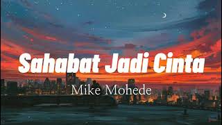 Download lagu Mike Mohede - Sahabat jadi cinta (Lirik) mp3