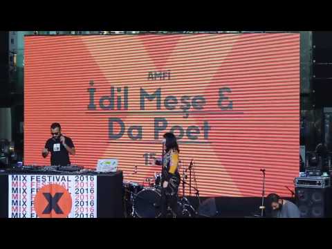 Da Poet & İdil Meşe - Mix Festival 2016