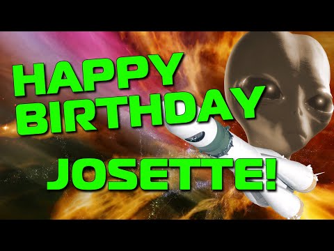 Happy Birthday Josette!  Hope Your Birthday Is Out Of This World!