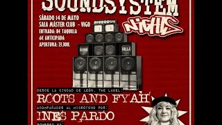 Soundkilla meet Roots and Fyah & Inés Pardo @ SoundSystem Nights # 17