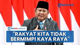 Prabowo: Rakyat Indonesia Tidak Bermimpi Jadi Kaya Raya, Mereka Hanya Ingin Hidup Layak dan Baik