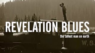 The Tallest Man on Earth - Revelation Blues // The General