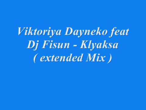 Viktoriya Dayneko feat Dj Fisun - Klyaksa ( extended Mix )